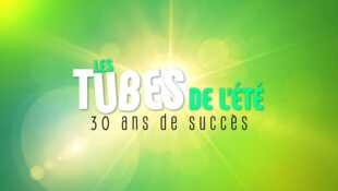 Les tubes de l'été 30 ans de succès