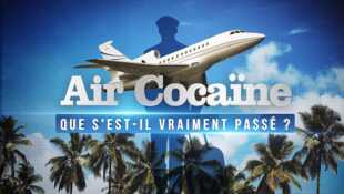 Air Cocaïne : que s'est-il vraiment passé ?