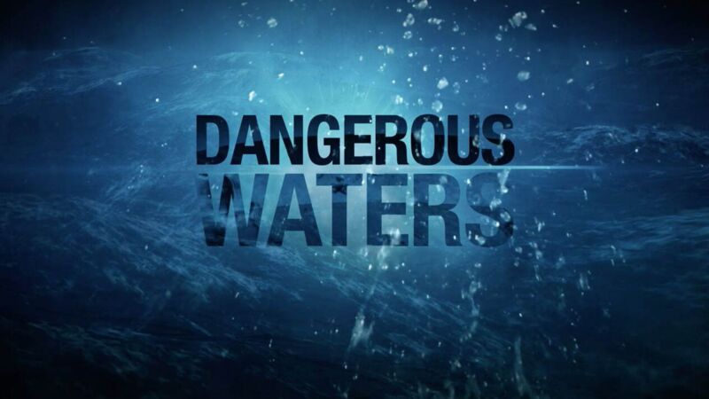 Dangerous Waters , épisodes, acteurs, diffusions TV, replay... - Télé