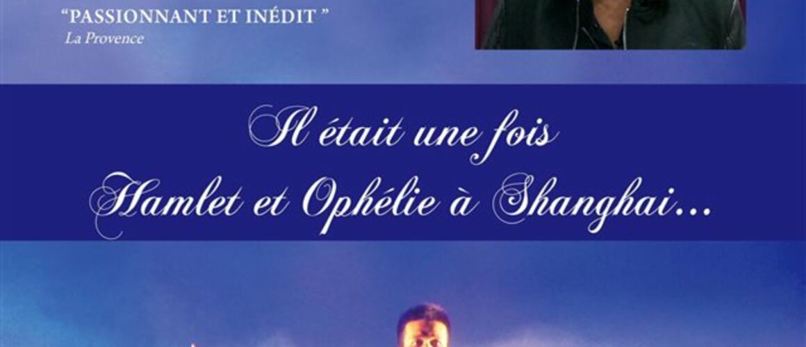 Il était une fois Hamlet et Ophélie à Shanghai