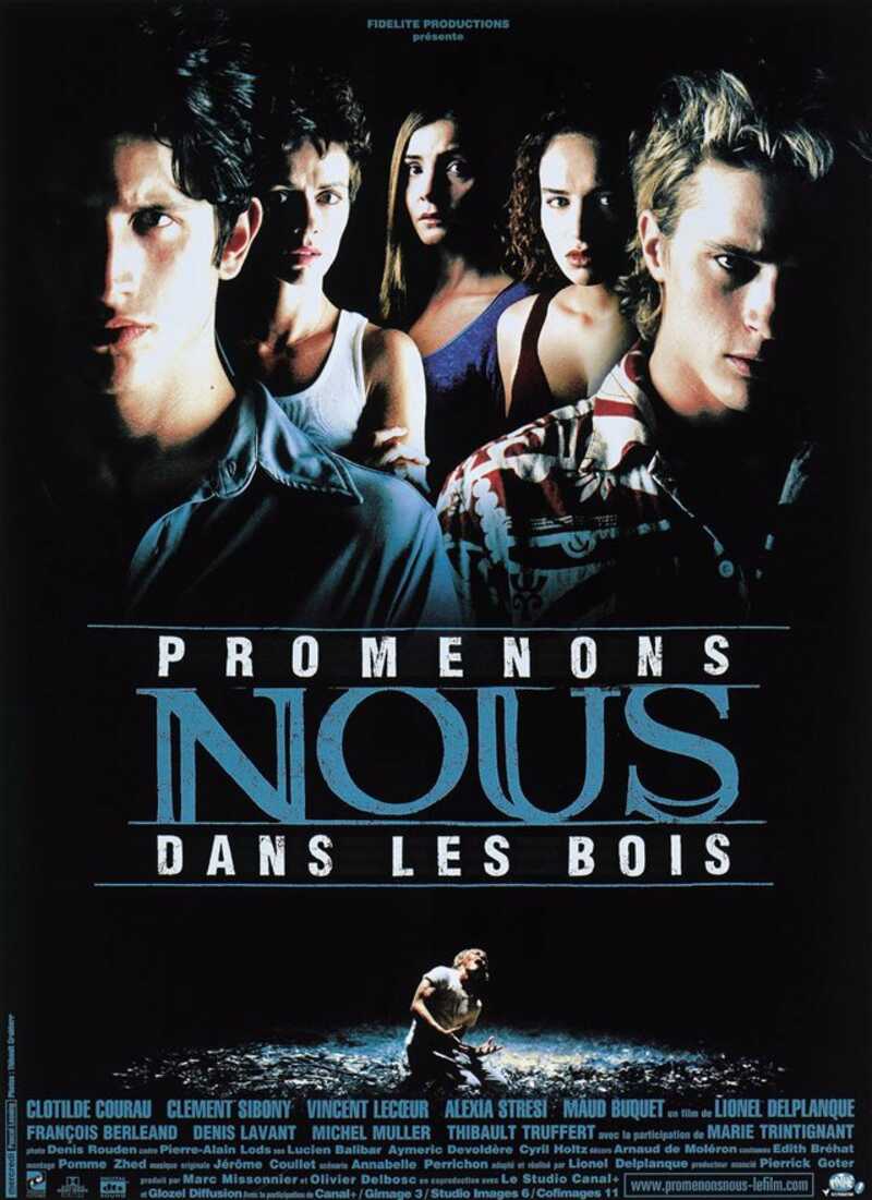Film Ne Vous Promenez Pas Dans Les Bois Promenons-nous dans les bois de Lionel Delplanque (2000), synopsis