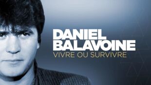 Daniel Balavoine : vivre ou survivre