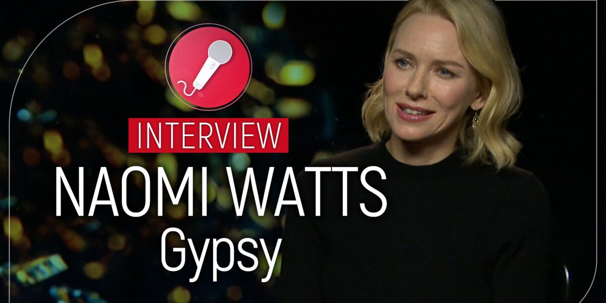 Films Et Séries Tv Avec Naomi Watts Naomi Watts (Gypsy) : "D'habitude, ces histoires sont plutôt racontées