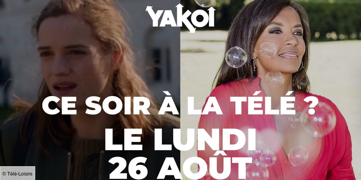 Programme Tv Canalsat Ce Soir Tele Loisirs Programme TV : que regarder ce soir à la télé ? Notre sélection ! (VIDEO)