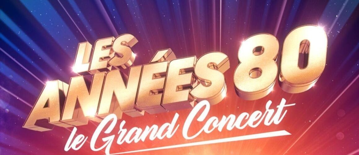 Les années 80, le grand concert TéléLoisirs Les années 80, le grand concert TéléLoisirs