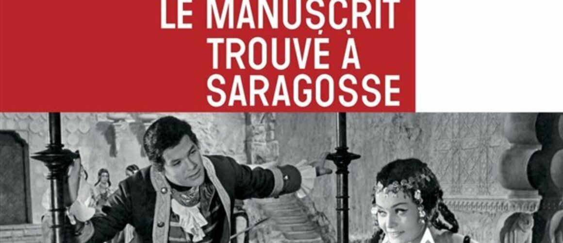 Le Manuscrit Trouvé à Saragosse Film Le Manuscrit trouvé à Saragosse de Wojciech Has (2011), synopsis