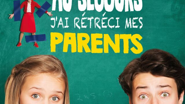 Au Secours J'ai Rétréci Mes Parents Au secours ! J'ai rétréci mes parents