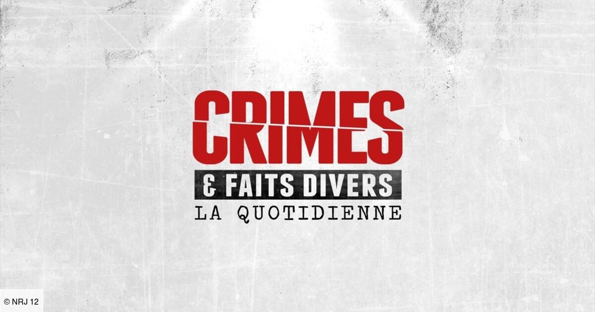 Crimes Et Faits Divers : La Quotidienne Crimes et faits divers : la quotidienne