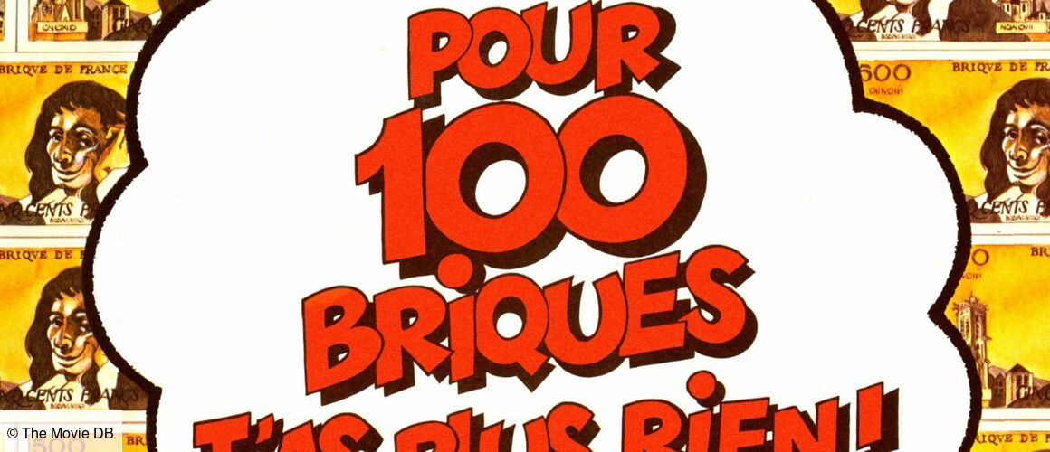 Pour 100 Briques T As Plus Rien Streaming Pour cent briques t'as plus rien ! de Edouard Molinaro (1982), synopsis