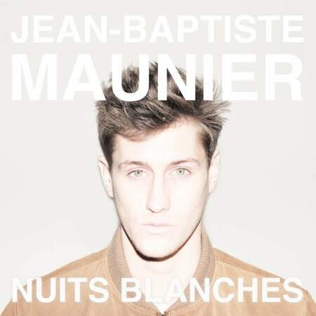 En avril 2016, Jean-Baptiste Maunier a sorti un EP baptisé "Nuits blanches"