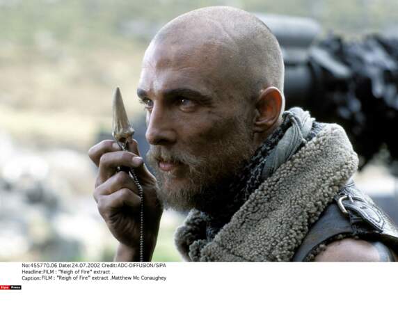En 2002, il devient chauve et barbu en chasseur de dragons fou dans "le règne du feu" face à Christian Bale.