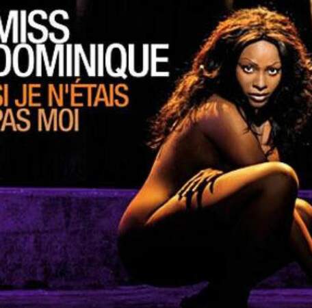 Miss Dominique (Nouvelle Star) pour "Si je n'étais pas moi" (2009)