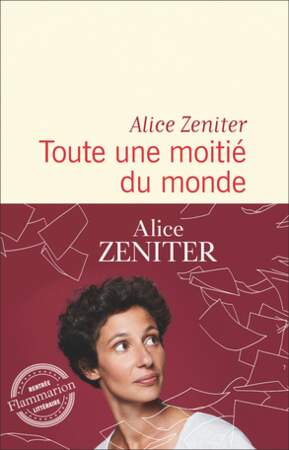 Toute une moitié du monde, de Alice Zeniter - Éditions Flammarion