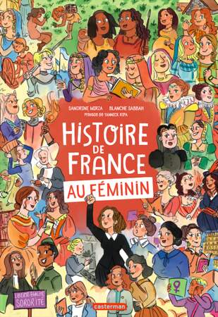 Histoire de France au féminin, Sandrine Mirza et Blanche Sabbah, Casterman
