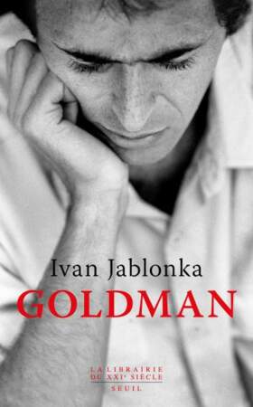 Goldman, Ivan Jablonka, Seuil 
